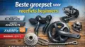 Beste groepset voor racefiets beginners
